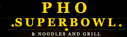 Pho Superbowl